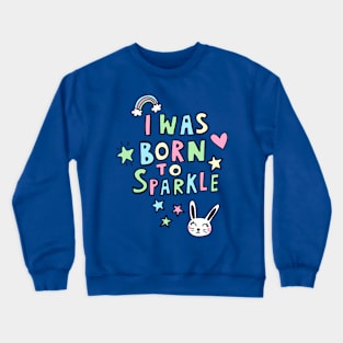 Born to Sparkle Crewneck Sweatshirt